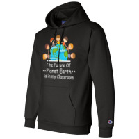 Earth Day Teacher Students Kids Quote Champion Hoodie | Artistshot