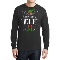 Im The Equestrian Elf Funny Cute Xmas Christmas Gi Long Sleeve Shirts | Artistshot