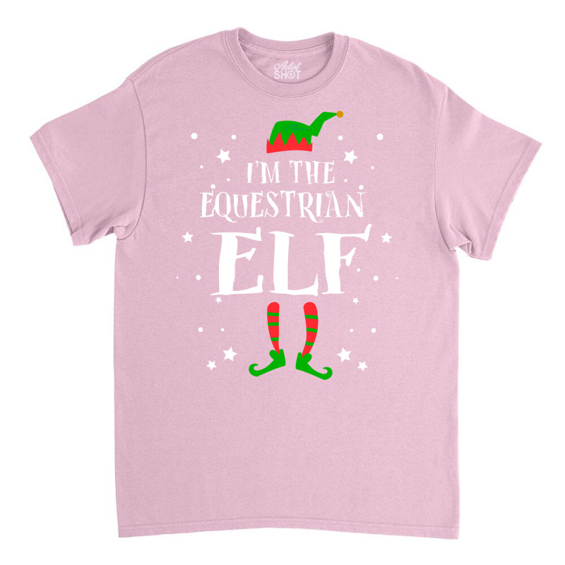 Im The Equestrian Elf Funny Cute Xmas Christmas Gi Classic T-shirt by lodenbuduanf | Artistshot