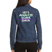 Lets Analyze Some Data Data Analytics Funny Quote Ladies Denim Jacket | Artistshot