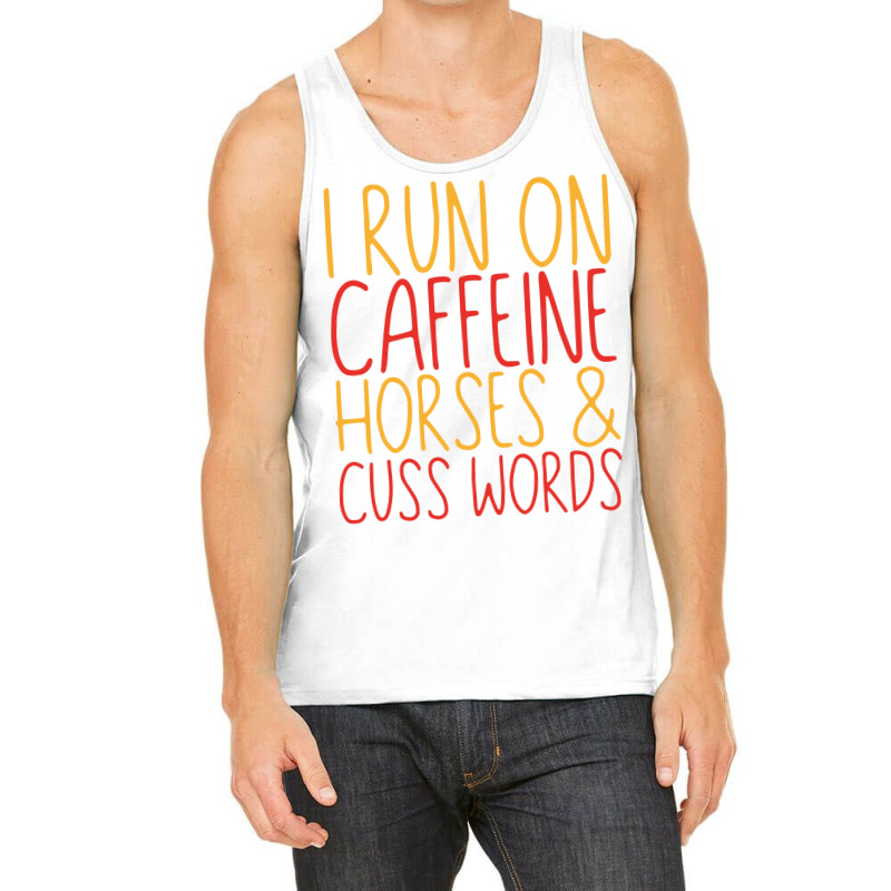 I Run On Caffeine Horses Cuss Words Gift Stars Tank Top by ravadadanine2 | Artistshot