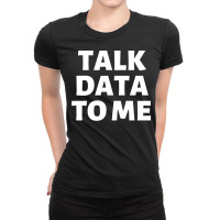 Talk Data To Me Girl Ladies Fitted T-shirt | Artistshot