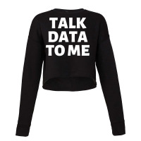 Talk Data To Me Girl Cropped Sweater | Artistshot