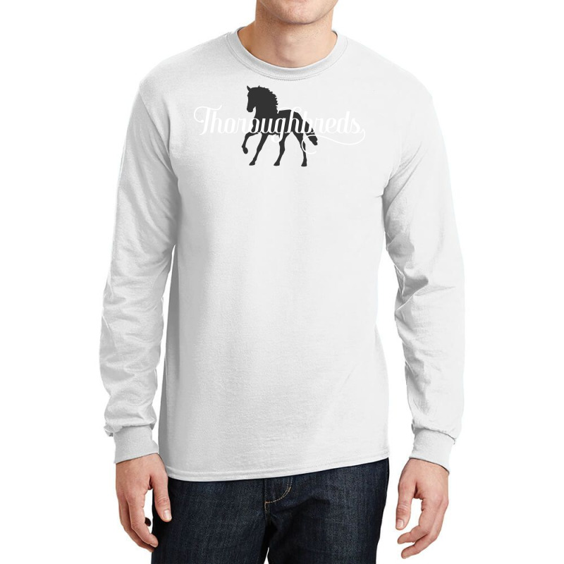 Thoroughbreds Horse Lover Humor Long Sleeve Shirts by seakolaasseh | Artistshot