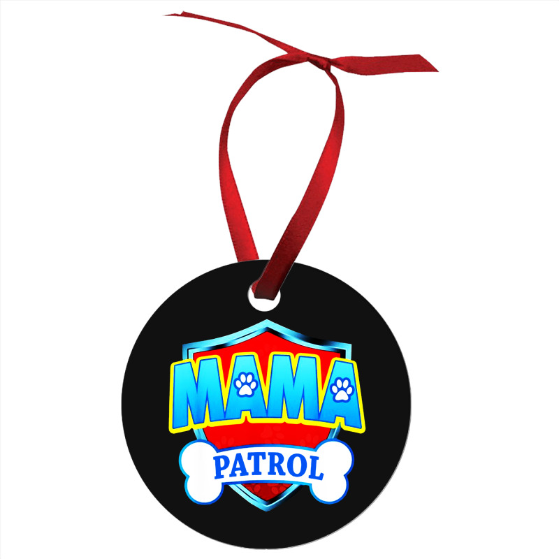 Mama Patrol Ornament | Artistshot