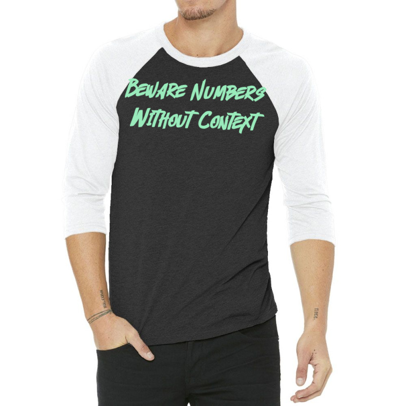 Beware Numbers Without Context Humor 3/4 Sleeve Shirt | Artistshot