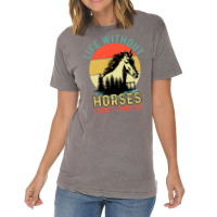 Life Without Horse I Dont Think So Stars Vintage T-shirt | Artistshot