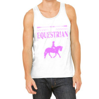 Rule The Equestrian Is Always Right Rider Girl Hor Tank Top | Artistshot