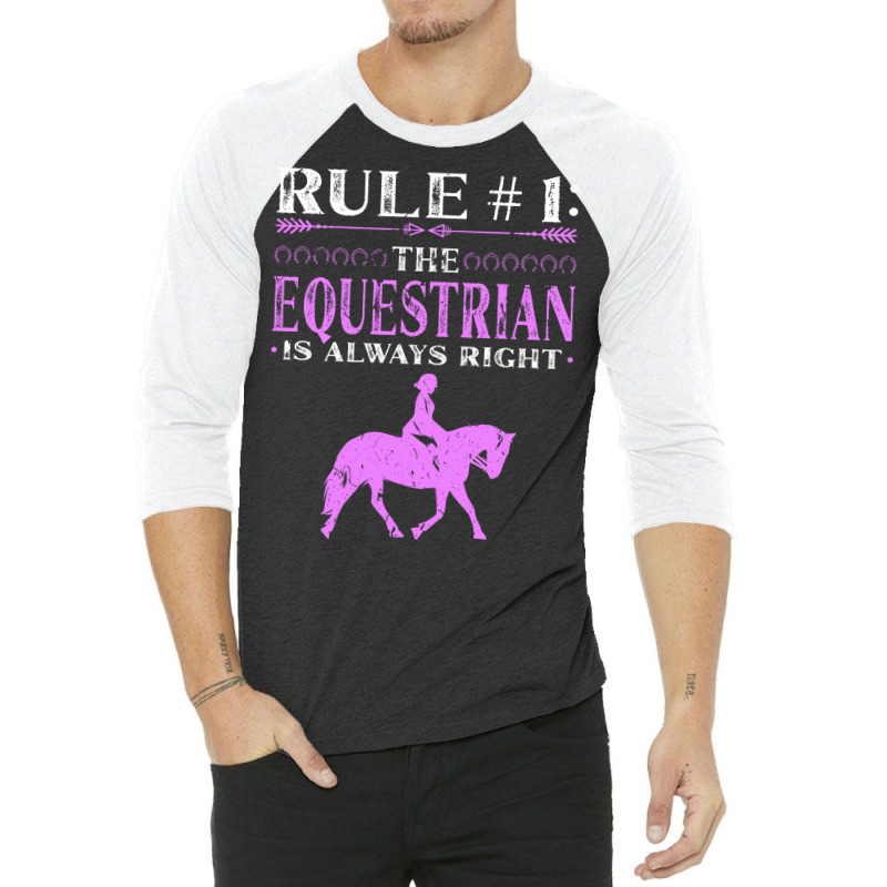 Rule The Equestrian Is Always Right Rider Girl Hor 3/4 Sleeve Shirt by peemotchalwe4 | Artistshot