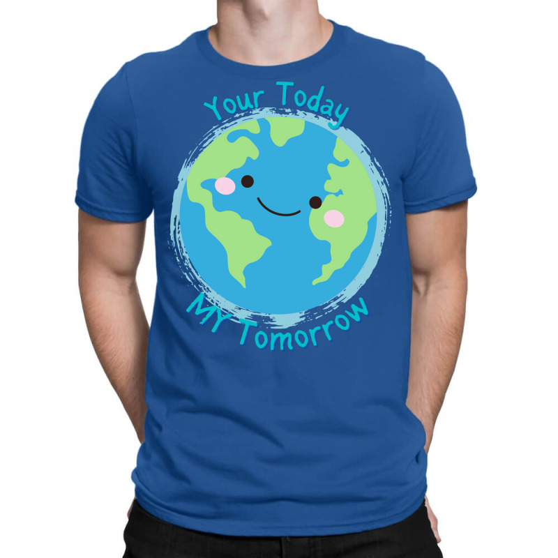 Your Today My Tomorrow Planet Earth Kids Future Hi T-Shirt by azawadfedinx | Artistshot