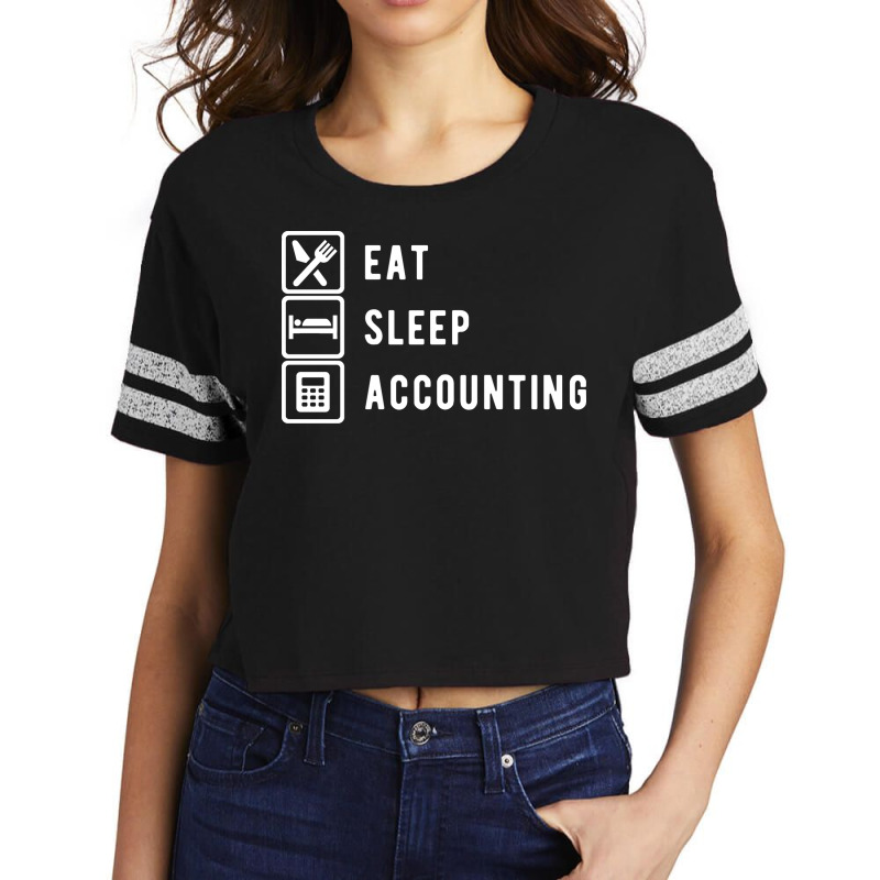 Eat Sleep Accounting Accountant Funny Scorecard Crop Tee by urbashouxk | Artistshot