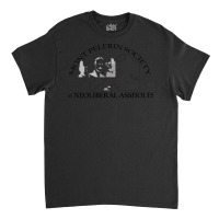 Mont Pelerin Society Of Neoliberal Assholes Cool Classic T-shirt | Artistshot