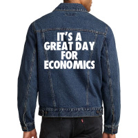 Its A Great Day For Economics Humor Men Denim Jacket | Artistshot