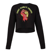 Fight Climate Change Earth Day Climate Change Nost Cropped Sweater | Artistshot