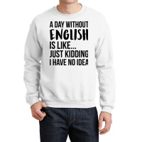 A Day Without English Red Crewneck Sweatshirt | Artistshot