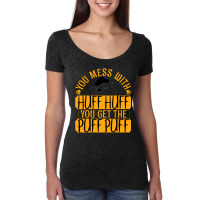 You Mess With Huff Huff You Get The Puff Puff Outf Women's Triblend Scoop T-shirt | Artistshot