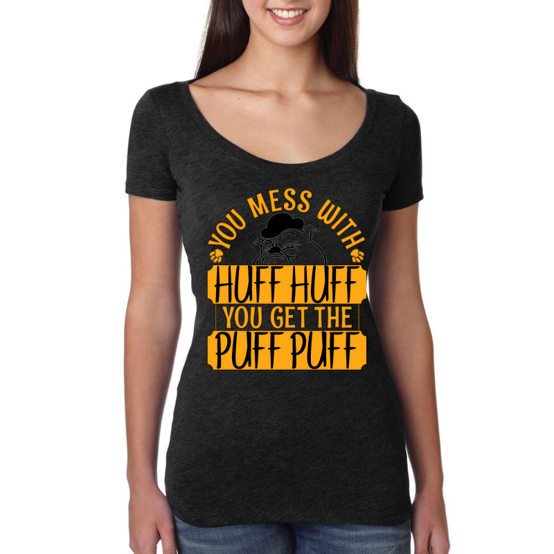 You Mess With Huff Huff You Get The Puff Puff Outf Women's Triblend Scoop T-shirt by eurinyvanam | Artistshot