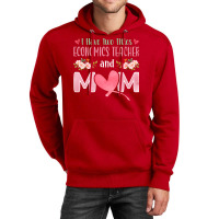 I Have Two Titles Economics Teacher And Mom Music Unisex Hoodie | Artistshot