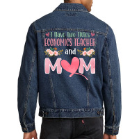 I Have Two Titles Economics Teacher And Mom Music Men Denim Jacket | Artistshot