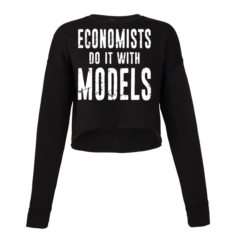 Funny Economists Do It With Models Distressed Typo Cropped Sweater by ndlelaaussi9 | Artistshot