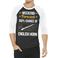 Funny Weekend English Horn Cor Anglais Vintage 3/4 Sleeve Shirt | Artistshot