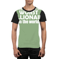 Probably Not The Worst Billionaire In The World Vi Graphic T-shirt | Artistshot