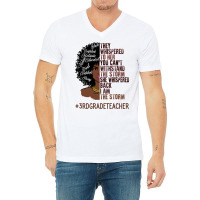 I Am The Storm 3rd Grade Teacher African American V-neck Tee | Artistshot