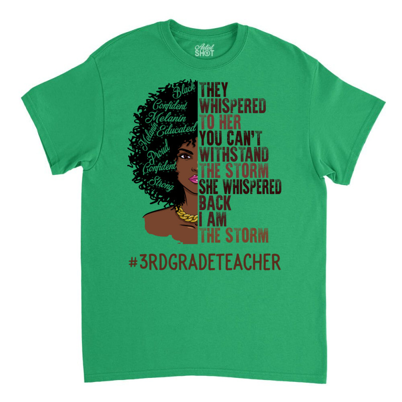 I Am The Storm 3rd Grade Teacher African American Classic T-shirt | Artistshot