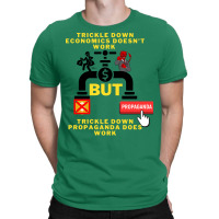 Trickledown Economics Explained Usa Style Green T-shirt | Artistshot