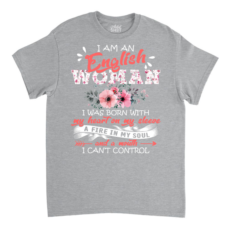 English Woman I Was Born With My Heart On My Sleev Classic T-shirt | Artistshot