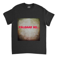 Yalgaar Ho... Classic T-shirt | Artistshot