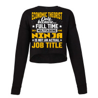 Economic Theorist Job Title Funny Economic Theoret Cropped Sweater | Artistshot