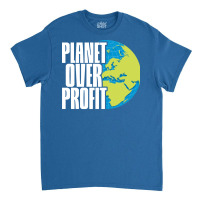 Planet Over Profit Earth Day Climate Change Green Classic T-shirt | Artistshot