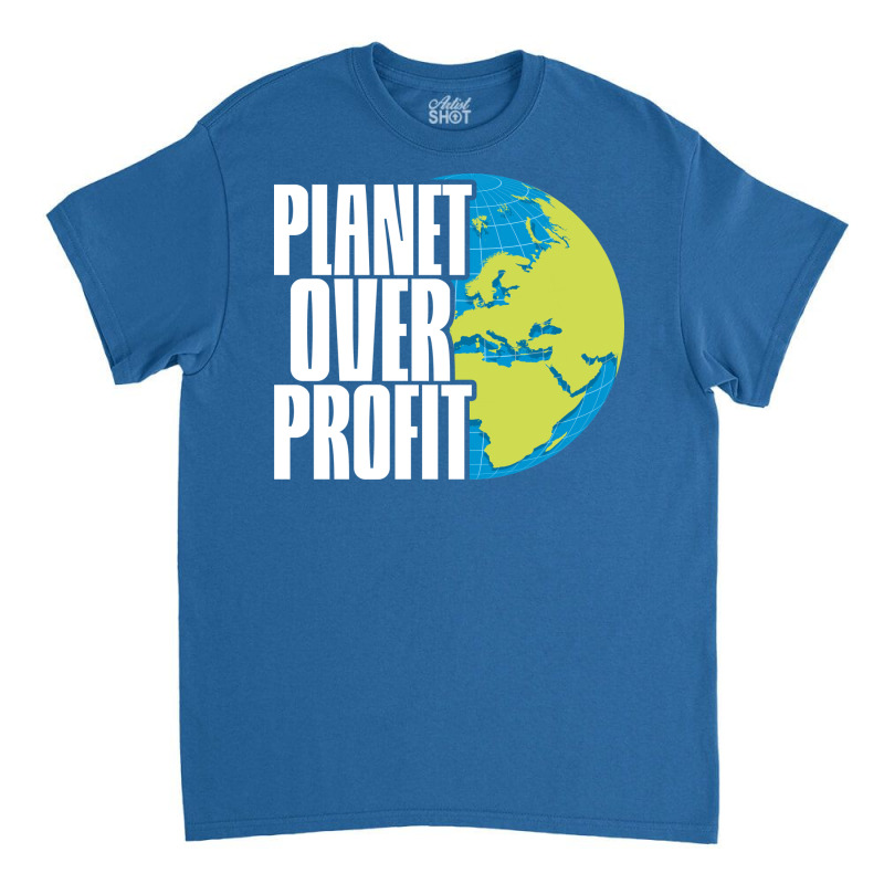 Planet Over Profit Earth Day Climate Change Green Classic T-shirt by deteljaedverz | Artistshot