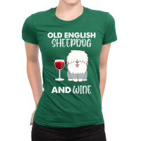 Old English Sheepdog And Wine Old English Sheepdog Ladies Fitted T-shirt | Artistshot