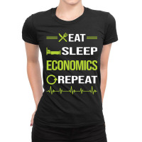 Funny Eat Sleep Repeat Economics Economy Economist Ladies Fitted T-shirt | Artistshot