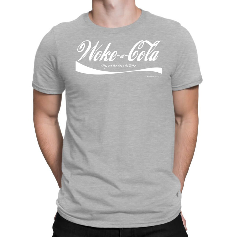 Woke A Cola T-shirt | Artistshot