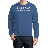 Proud English Teacher English Teacher Appreciation Crewneck Sweatshirt | Artistshot