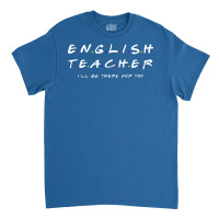 Proud English Teacher English Teacher Appreciation Classic T-shirt | Artistshot