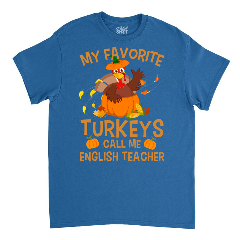 My Favorite Turkeys Call Me English Teacher Vintag Classic T-shirt by alipabrhianm | Artistshot