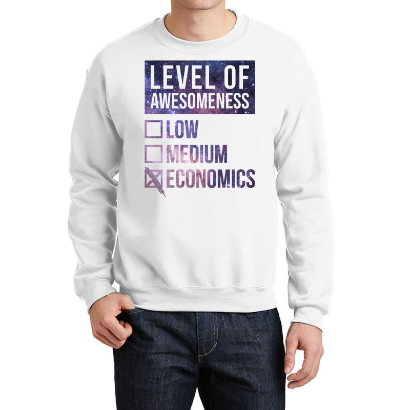 Funny Level Of Awesomeness Low Medium Gift Economi Crewneck Sweatshirt by baqytmajdov2 | Artistshot