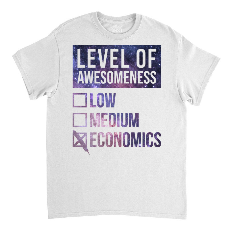 Funny Level Of Awesomeness Low Medium Gift Economi Classic T-shirt by baqytmajdov2 | Artistshot