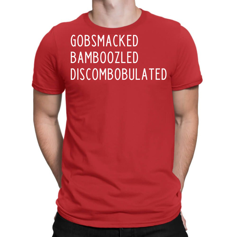 Gobsmacked Bamboozled Discombobulated Aesthetic T-shirt | Artistshot