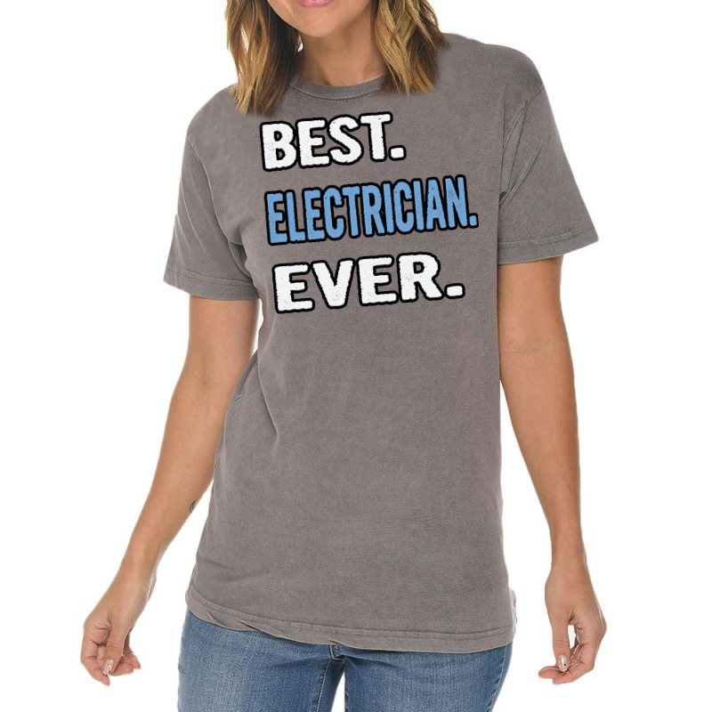 Best Electrician Ever Birthday Gift Idea Travel Vintage T-shirt | Artistshot