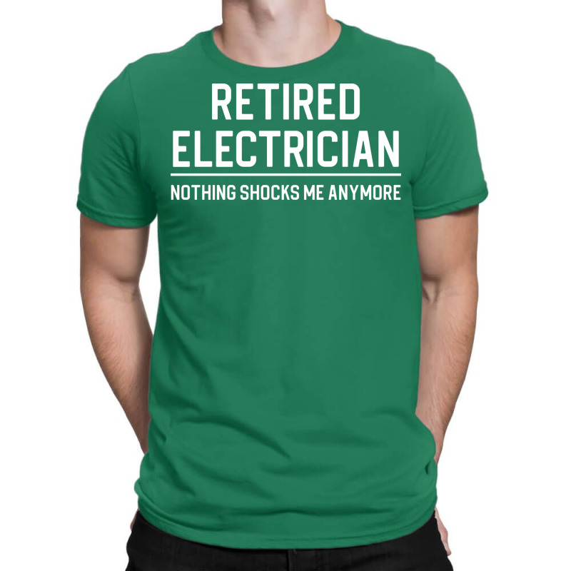 Funny Retired Electrician Gift Retired Electrician T-shirt | Artistshot