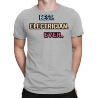 Best Electrician Ever Nice Gift Idea Girl T-shirt | Artistshot