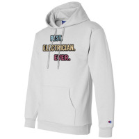 Best Electrician Ever Nice Gift Idea Girl Champion Hoodie | Artistshot