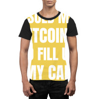 I Sold My Bitcoins To Fill Up My Car Funny Gas Pri Graphic T-shirt | Artistshot