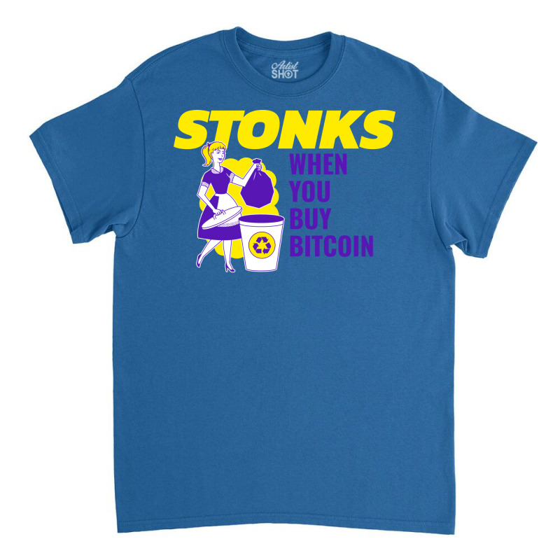 Stonks When You Buy Bitcoin Travel Classic T-shirt by efrancikag | Artistshot