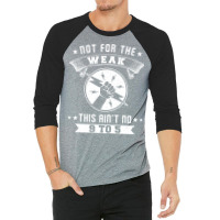 Not For The Weak Cool 3/4 Sleeve Shirt | Artistshot